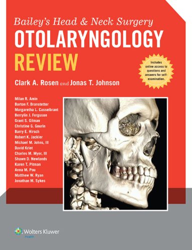 Bailey's Head and Neck Surgery - Otolaryngology Review...